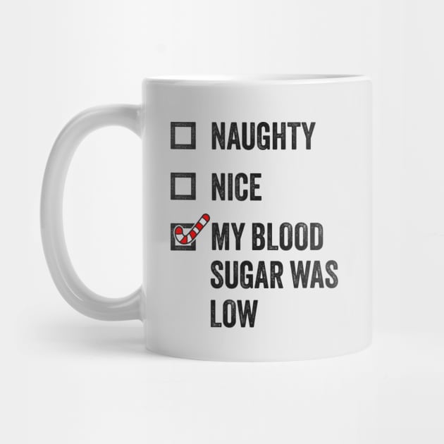 Naughty, Nice, My Blood Sugar Was Low - Funny Christmas by TwistedCharm